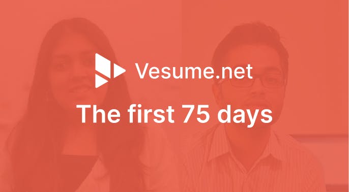 The first 75 days of Vesume
